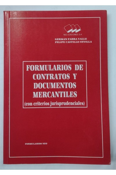 FORMULARIOS DE CONTRATOS Y DOCUMENTOS MERCANTILES (Con criterios jurisprudenciales)